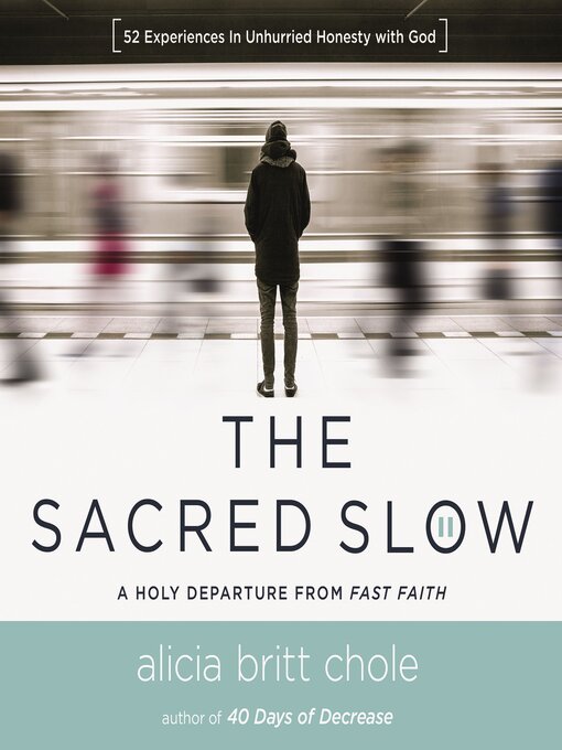 Title details for The Sacred Slow by Alicia Britt Chole - Available